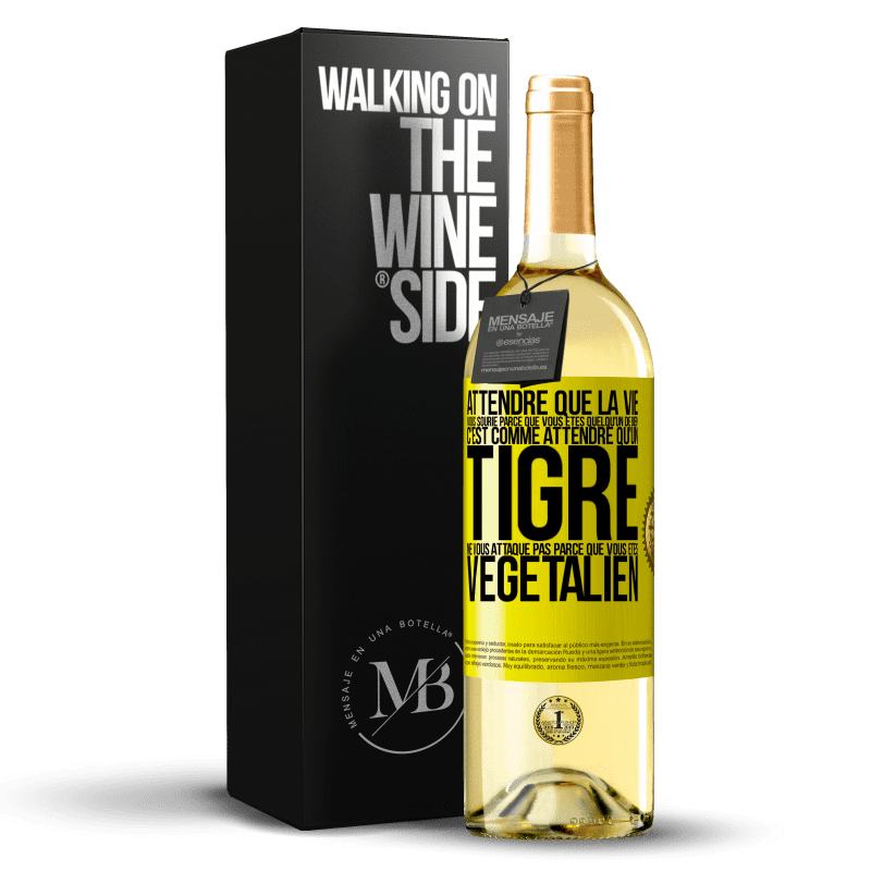 29,95 € Envoi gratuit | Vin blanc Édition WHITE Attendre que la vie vous sourie parce que vous êtes quelqu'un de bien c'est comme attendre qu'un tigre ne vous attaque pas parce Étiquette Jaune. Étiquette personnalisable Vin jeune Récolte 2024 Verdejo