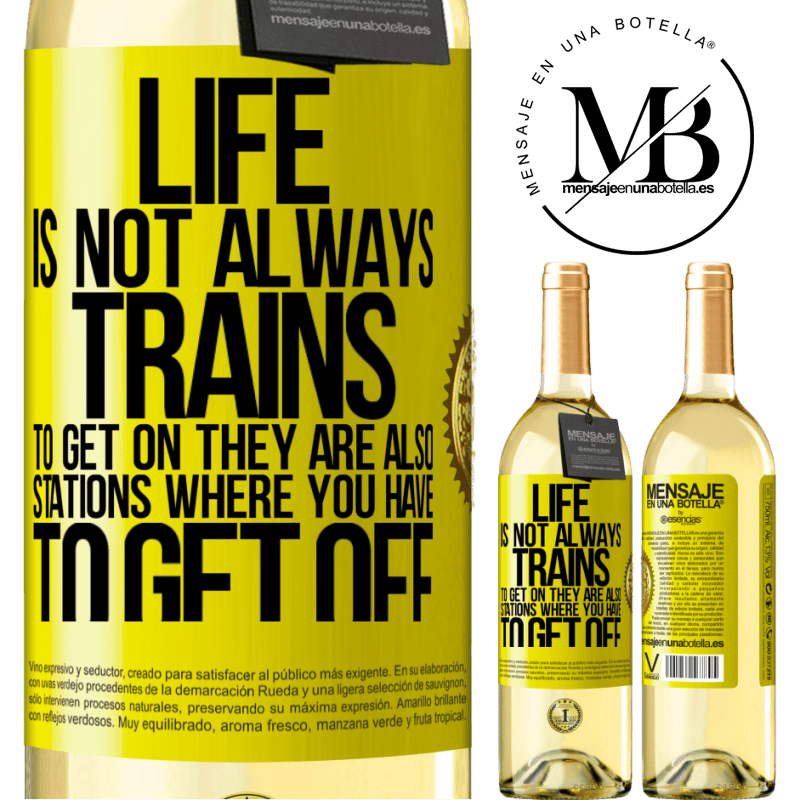 29,95 € Free Shipping | White Wine WHITE Edition Life is not always trains to get on, they are also stations where you have to get off Yellow Label. Customizable label Young wine Harvest 2022 Verdejo
