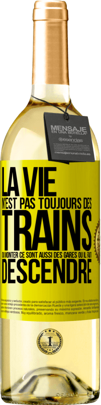 29,95 € | Vin blanc Édition WHITE La vie n'est pas toujours des trains où monter ce sont aussi des gares où il faut descendre Étiquette Jaune. Étiquette personnalisable Vin jeune Récolte 2025 Verdejo