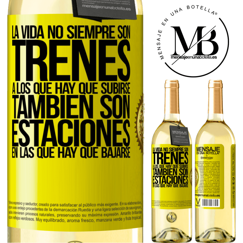 29,95 € Envío gratis | Vino Blanco Edición WHITE La vida no siempre son trenes a los que hay que subirse, también son estaciones en las que hay que bajarse Etiqueta Amarilla. Etiqueta personalizable Vino joven Cosecha 2024 Verdejo