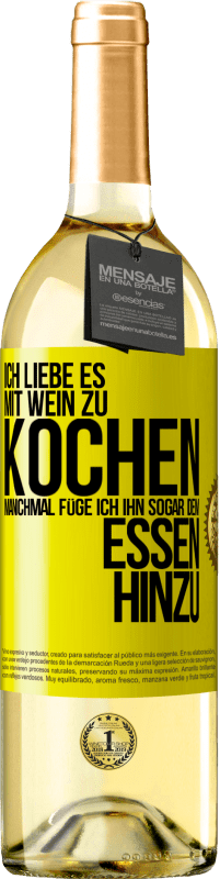 29,95 € | Weißwein WHITE Ausgabe Ich liebe es, mit Wein zu kochen. Manchmal füge ich ihn sogar dem Essen hinzu Gelbes Etikett. Anpassbares Etikett Junger Wein Ernte 2025 Verdejo