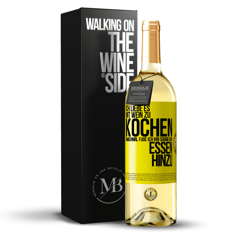 29,95 € Kostenloser Versand | Weißwein WHITE Ausgabe Ich liebe es, mit Wein zu kochen. Manchmal füge ich ihn sogar dem Essen hinzu Gelbes Etikett. Anpassbares Etikett Junger Wein Ernte 2024 Verdejo