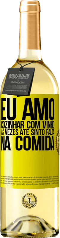 «Eu amo cozinhar com vinho. Às vezes até sinto falta na comida» Edição WHITE