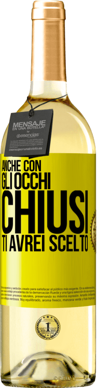 29,95 € | Vino bianco Edizione WHITE Anche con gli occhi chiusi ti avrei scelto Etichetta Gialla. Etichetta personalizzabile Vino giovane Raccogliere 2024 Verdejo