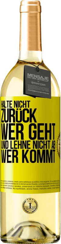 Kostenloser Versand | Weißwein WHITE Ausgabe Halte nicht zurück, wer geht, und lehne nicht ab, wer kommt Gelbes Etikett. Anpassbares Etikett Junger Wein Ernte 2023 Verdejo