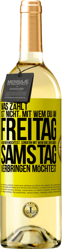 «Was zählt, ist nicht, mit wem du am Freitag ausgehen möchtest, sondern mit wem due den ganzen Samstag verbringen möchtest» WHITE Ausgabe