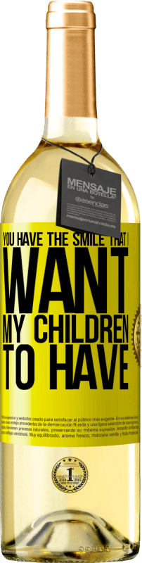 29,95 € 免费送货 | 白葡萄酒 WHITE版 你有我希望我的孩子们拥有的微笑 黄色标签. 可自定义的标签 青年酒 收成 2023 Verdejo