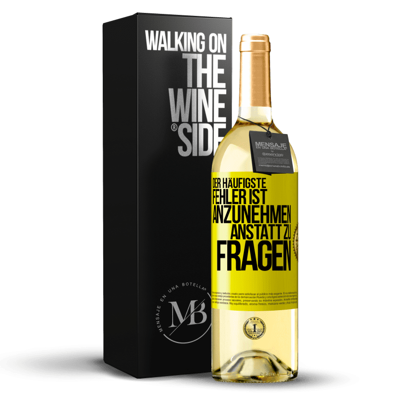 29,95 € Kostenloser Versand | Weißwein WHITE Ausgabe Der häufigste Fehler ist anzunehmen, anstatt zu fragen Gelbes Etikett. Anpassbares Etikett Junger Wein Ernte 2023 Verdejo