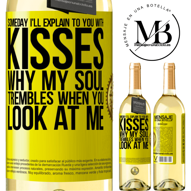 29,95 € Free Shipping | White Wine WHITE Edition Someday I'll explain to you with kisses why my soul trembles when you look at me Yellow Label. Customizable label Young wine Harvest 2022 Verdejo