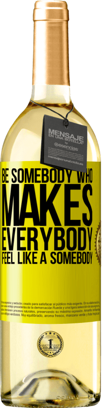 «Be somebody who makes everybody feel like a somebody» Издание WHITE