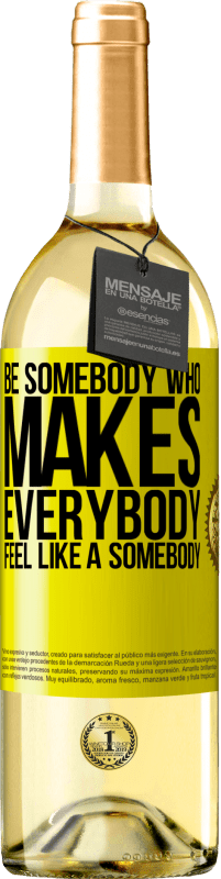 29,95 € 送料無料 | 白ワイン WHITEエディション Be somebody who makes everybody feel like a somebody 黄色のラベル. カスタマイズ可能なラベル 若いワイン 収穫 2024 Verdejo