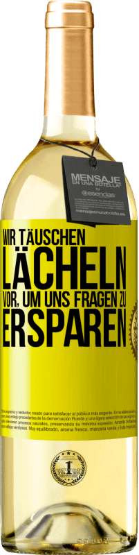 29,95 € Kostenloser Versand | Weißwein WHITE Ausgabe Wir täuschen Lächeln vor, um uns Fragen zu ersparen Gelbes Etikett. Anpassbares Etikett Junger Wein Ernte 2023 Verdejo