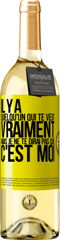 29,95 € Envoi gratuit | Vin blanc Édition WHITE Il y a quelqu'un qui te veut vraiment mais je ne te dirai pas que c'est moi Étiquette Jaune. Étiquette personnalisable Vin jeune Récolte 2025 Verdejo