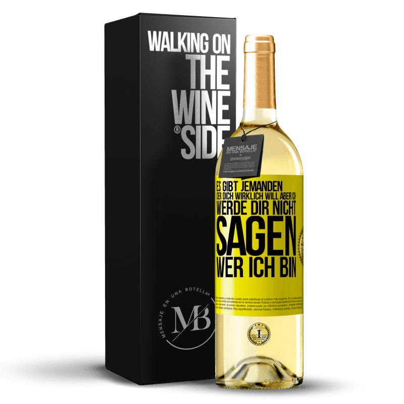 29,95 € Kostenloser Versand | Weißwein WHITE Ausgabe Es gibt jemanden, der dich wirklich will, aber ich werde dir nicht sagen, wer ich bin Gelbes Etikett. Anpassbares Etikett Junger Wein Ernte 2025 Verdejo