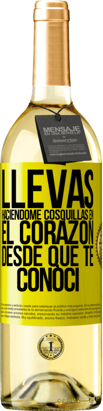 29,95 € Envío gratis | Vino Blanco Edición WHITE Llevas haciéndome cosquillas en el corazón desde que te conocí Etiqueta Amarilla. Etiqueta personalizable Vino joven Cosecha 2025 Verdejo