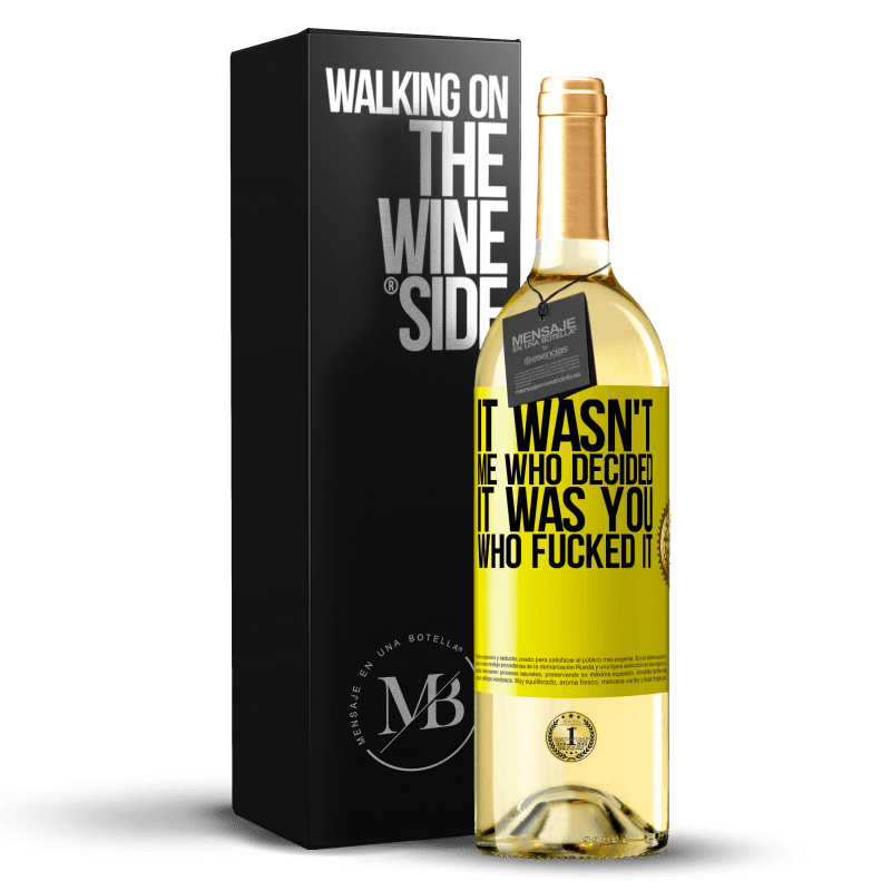 29,95 € Free Shipping | White Wine WHITE Edition It wasn't me who decided, it was you who fucked it Yellow Label. Customizable label Young wine Harvest 2024 Verdejo