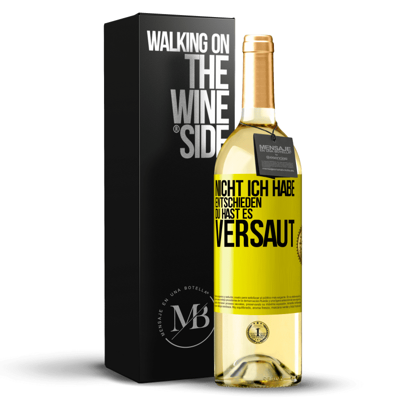 29,95 € Kostenloser Versand | Weißwein WHITE Ausgabe Nicht ich habe entschieden, du hast es versaut Gelbes Etikett. Anpassbares Etikett Junger Wein Ernte 2023 Verdejo