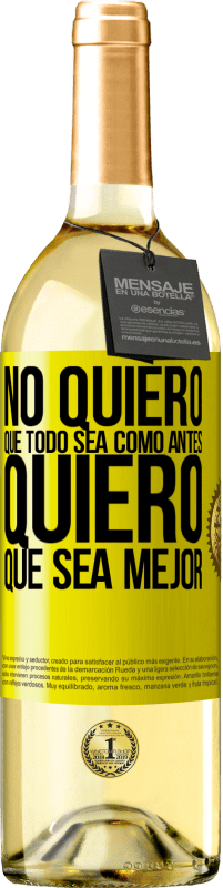 «No quiero que todo sea como antes, quiero que sea mejor» Edición WHITE