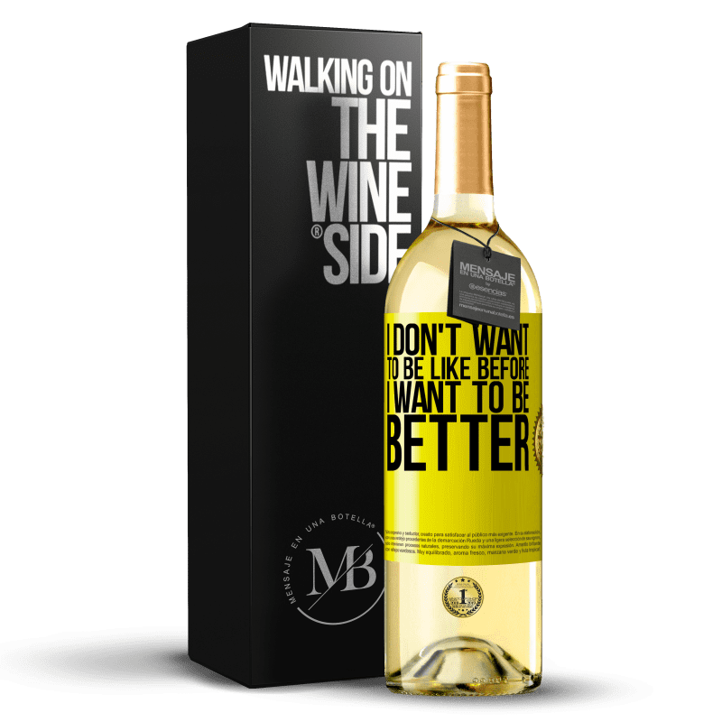29,95 € Бесплатная доставка | Белое вино Издание WHITE Я не хочу быть как прежде, я хочу быть лучше Желтая этикетка. Настраиваемая этикетка Молодое вино Урожай 2023 Verdejo