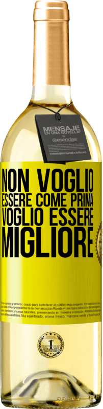 Spedizione Gratuita | Vino bianco Edizione WHITE Non voglio essere come prima, voglio essere migliore Etichetta Gialla. Etichetta personalizzabile Vino giovane Raccogliere 2023 Verdejo