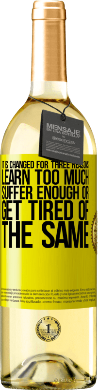 29,95 € Бесплатная доставка | Белое вино Издание WHITE Это изменено по трем причинам. Учиться слишком много, страдать достаточно или устать от того же Желтая этикетка. Настраиваемая этикетка Молодое вино Урожай 2025 Verdejo
