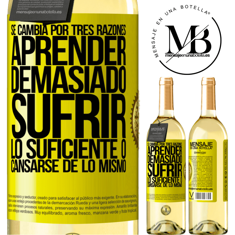 29,95 € Envío gratis | Vino Blanco Edición WHITE Se cambia por tres razones. Aprender demasiado, sufrir lo suficiente o cansarse de lo mismo Etiqueta Amarilla. Etiqueta personalizable Vino joven Cosecha 2025 Verdejo