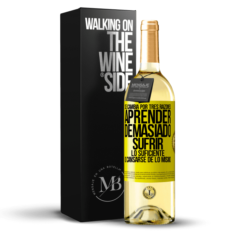 29,95 € Envío gratis | Vino Blanco Edición WHITE Se cambia por tres razones. Aprender demasiado, sufrir lo suficiente o cansarse de lo mismo Etiqueta Amarilla. Etiqueta personalizable Vino joven Cosecha 2024 Verdejo