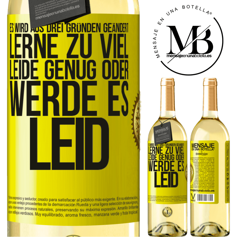 29,95 € Kostenloser Versand | Weißwein WHITE Ausgabe Man ändert sich aus drei Gründen: man hat zu viel gelernt, genug gelitten oder ist es Leid geworden Gelbes Etikett. Anpassbares Etikett Junger Wein Ernte 2025 Verdejo