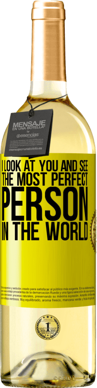 29,95 € | White Wine WHITE Edition I look at you and see the most perfect person in the world Yellow Label. Customizable label Young wine Harvest 2023 Verdejo