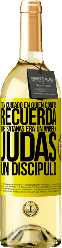 «Ten cuidado en quién confías. Recuerda que Satanás era un ángel y Judas un discípulo» Edición WHITE