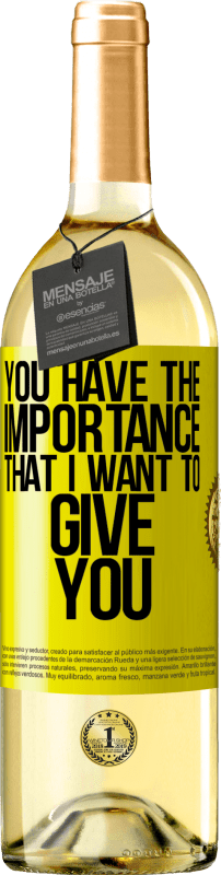 «У вас есть важность, которую я хочу дать вам» Издание WHITE