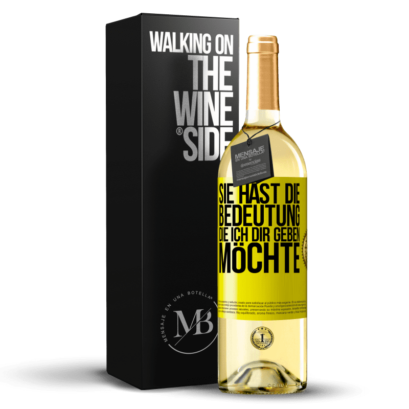 29,95 € Kostenloser Versand | Weißwein WHITE Ausgabe Sie hast die Bedeutung, die ich dir geben möchte Gelbes Etikett. Anpassbares Etikett Junger Wein Ernte 2023 Verdejo