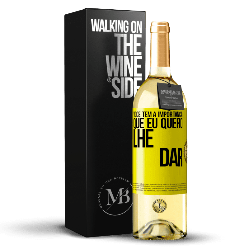 29,95 € Envio grátis | Vinho branco Edição WHITE Você tem a importância que eu quero lhe dar Etiqueta Amarela. Etiqueta personalizável Vinho jovem Colheita 2024 Verdejo