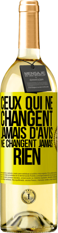 29,95 € | Vin blanc Édition WHITE Ceux qui ne changent jamais d'avis, ne changent jamais rien Étiquette Jaune. Étiquette personnalisable Vin jeune Récolte 2023 Verdejo