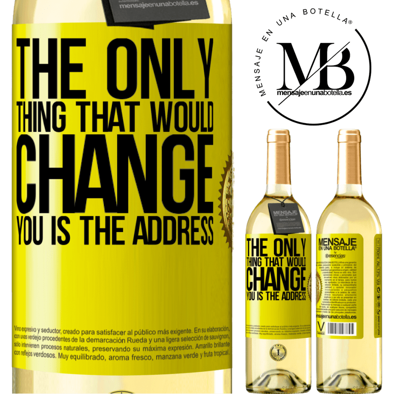 29,95 € Free Shipping | White Wine WHITE Edition The only thing that would change you is the address Yellow Label. Customizable label Young wine Harvest 2022 Verdejo
