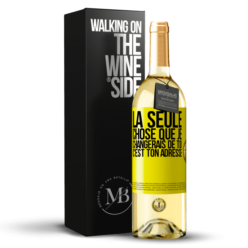 29,95 € Envoi gratuit | Vin blanc Édition WHITE La seule chose que je changerais de toi c'est ton adresse Étiquette Jaune. Étiquette personnalisable Vin jeune Récolte 2024 Verdejo