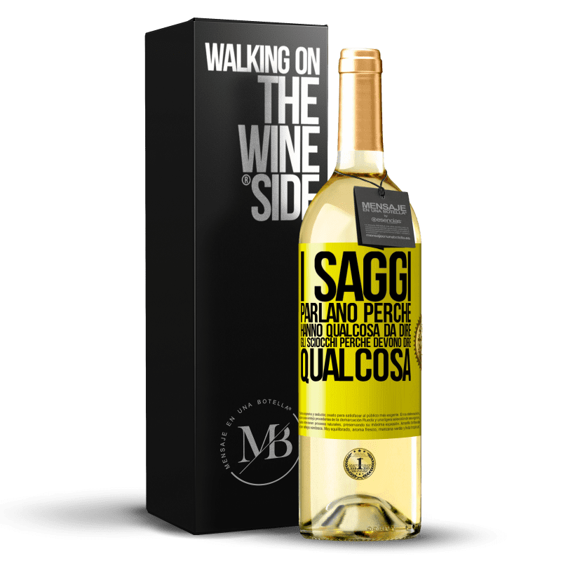 29,95 € Spedizione Gratuita | Vino bianco Edizione WHITE I saggi parlano perché hanno qualcosa da dire gli sciocchi perché devono dire qualcosa Etichetta Gialla. Etichetta personalizzabile Vino giovane Raccogliere 2023 Verdejo