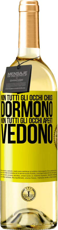 29,95 € | Vino bianco Edizione WHITE Non tutti gli occhi chiusi dormono ... non tutti gli occhi aperti vedono Etichetta Gialla. Etichetta personalizzabile Vino giovane Raccogliere 2025 Verdejo