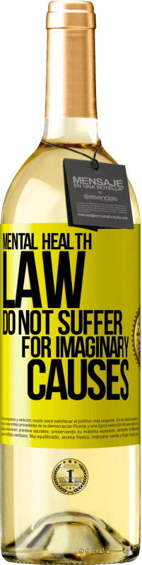 29,95 € | White Wine WHITE Edition Mental Health Law: Do not suffer for imaginary causes Yellow Label. Customizable label Young wine Harvest 2024 Verdejo