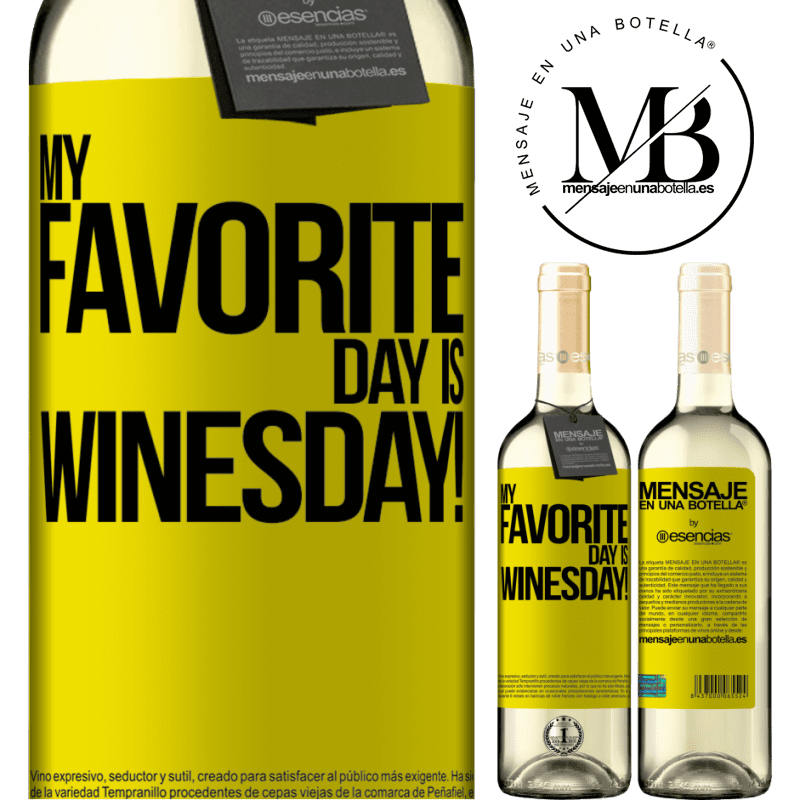 «My favorite day is winesday!» Édition WHITE