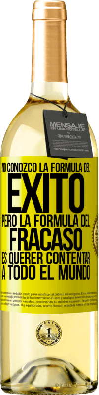 29,95 € Envío gratis | Vino Blanco Edición WHITE No conozco la fórmula del éxito, pero la fórmula del fracaso es querer contentar a todo el mundo Etiqueta Amarilla. Etiqueta personalizable Vino joven Cosecha 2025 Verdejo