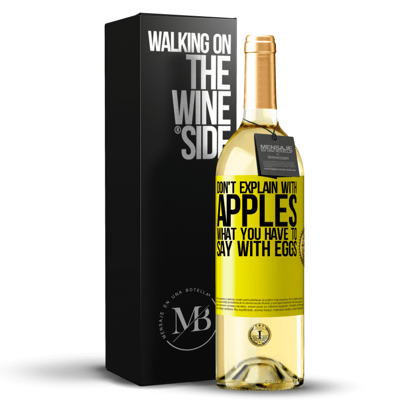 29,95 € Бесплатная доставка | Белое вино Издание WHITE Не объясняйте с яблоками, что вы должны сказать с яйцами Желтая этикетка. Настраиваемая этикетка Молодое вино Урожай 2023 Verdejo