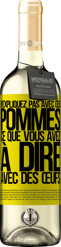 29,95 € Envoi gratuit | Vin blanc Édition WHITE N'expliquez pas avec des pommes ce que vous avez à dire avec des œufs Étiquette Jaune. Étiquette personnalisable Vin jeune Récolte 2025 Verdejo