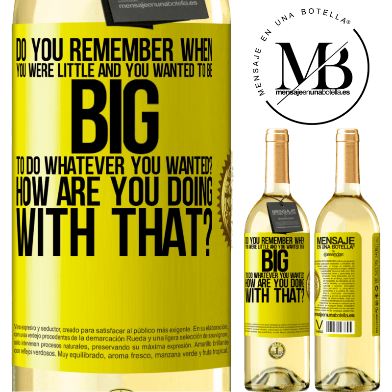 29,95 € Free Shipping | White Wine WHITE Edition do you remember when you were little and you wanted to be big to do whatever you wanted? How are you doing with that? Yellow Label. Customizable label Young wine Harvest 2024 Verdejo