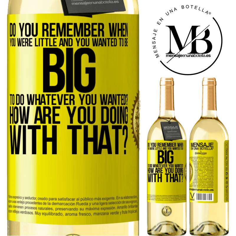 29,95 € Free Shipping | White Wine WHITE Edition do you remember when you were little and you wanted to be big to do whatever you wanted? How are you doing with that? Yellow Label. Customizable label Young wine Harvest 2025 Verdejo