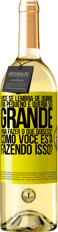 29,95 € Envio grátis | Vinho branco Edição WHITE você se lembra de quando era pequeno e queria ser grande para fazer o que quisesse? Como você está fazendo isso? Etiqueta Amarela. Etiqueta personalizável Vinho jovem Colheita 2025 Verdejo