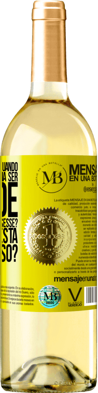 «você se lembra de quando era pequeno e queria ser grande para fazer o que quisesse? Como você está fazendo isso?» Edição WHITE