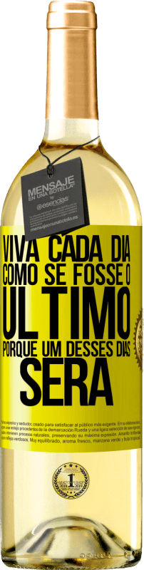 29,95 € | Vinho branco Edição WHITE Viva cada dia como se fosse o último, porque um desses dias será Etiqueta Amarela. Etiqueta personalizável Vinho jovem Colheita 2024 Verdejo