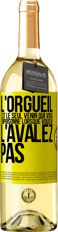 29,95 € | Vin blanc Édition WHITE L'orgueil est le seul venin qui vous empoisonne lorsque vous ne l'avalez pas Étiquette Jaune. Étiquette personnalisable Vin jeune Récolte 2024 Verdejo