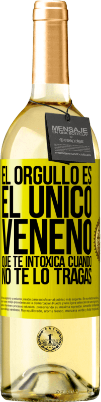 29,95 € | Vino Blanco Edición WHITE El orgullo es el único veneno que te intoxica cuando no te lo tragas Etiqueta Amarilla. Etiqueta personalizable Vino joven Cosecha 2024 Verdejo